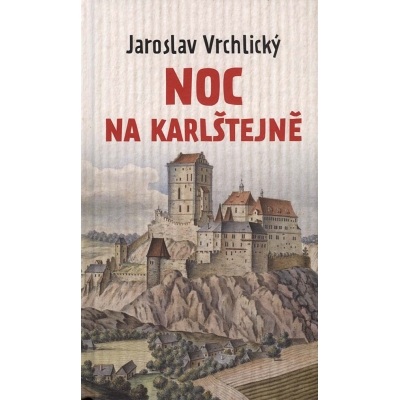Noc na Karlštejně - Jaroslav Vrchlický